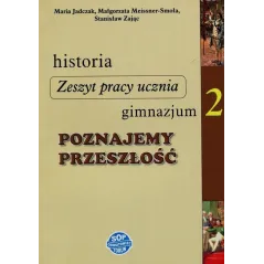 HISTORIA. POZNAJEMY PRZESZŁOŚĆ2. ZESZYT ĆWICZEŃ. Stanisław Zając, Maria Jadczak - SOP