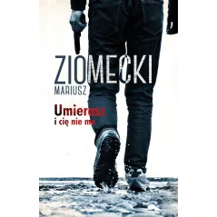 UMIERASZ I CIĘ NIE MA Mariusz Ziomecki - Akurat