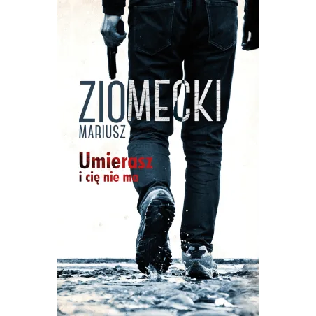 UMIERASZ I CIĘ NIE MA Mariusz Ziomecki - Akurat