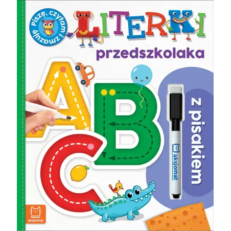 Literki przedszkolaka z pisakiem. Piszę czytam i zmazuję wyd. 2 Agnieszka Bator