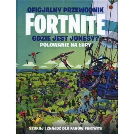 Fortnite. Gdzie Jest Jonesy? Polowanie Na Łupy Fortnite. Gdzie Jest Jonesy? Polowanie Na Łupy