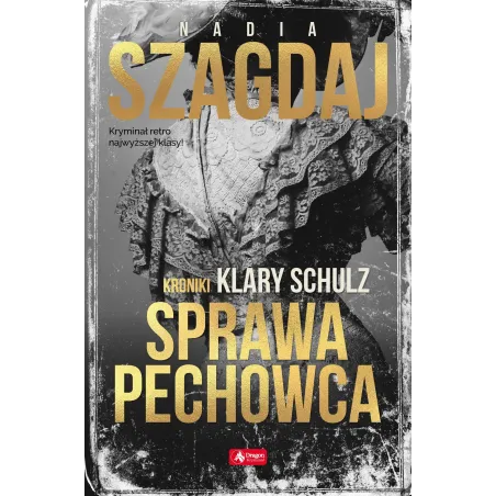 SPRAWA PECHOWCA. KRONIKI KLARY SCHULZ - Dragon
