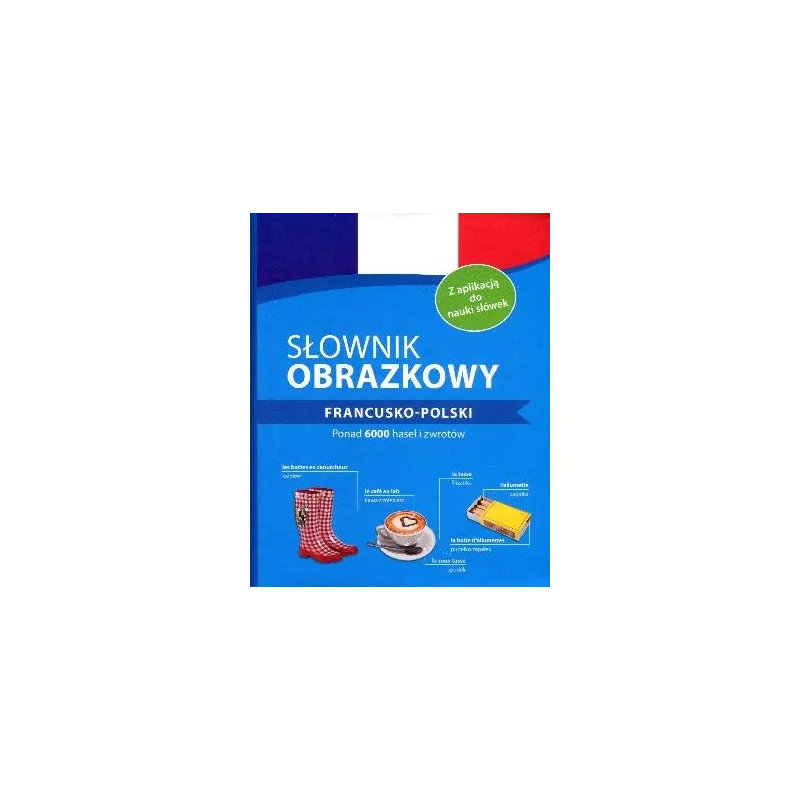 SŁOWNIK OBRAZKOWY FRANCUSKO-POLSKI