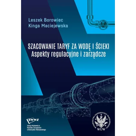 Szacowanie Taryf Za Wodę I Ścieki. Aspekty Regulacyjne I Zarządcze
