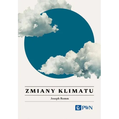 ZMIANY KLIMATU WSZYSTKO CO WARTO WIEDZIEĆ Joseph Romm