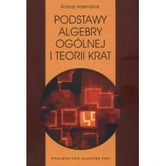 PODSTAWY ALGEBRY OGÓLNEJ I TEORII KRAT