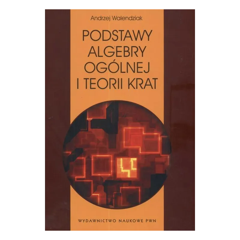 PODSTAWY ALGEBRY OGÓLNEJ I TEORII KRAT