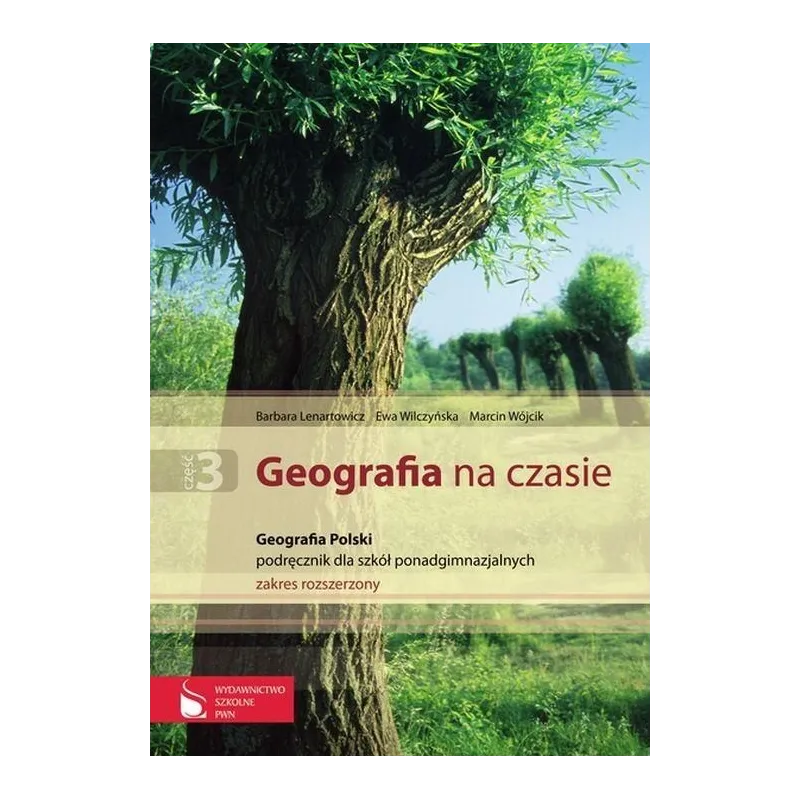 GEOGRAFIA NA CZASIE. PODRĘCZNIK. LICEUM, TECHNIKUM. ZAKRES ROZSZERZONY. Barbara Lenartowicz - Wydawnictwo Szkolne PWN