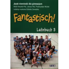 FANTASTISCH! LEHRBUCH3 +CD. JĘZYK NIEMIECKI. Janusz Peć, Beata Karpeta-Peć, Przemysław Wolski - Rea