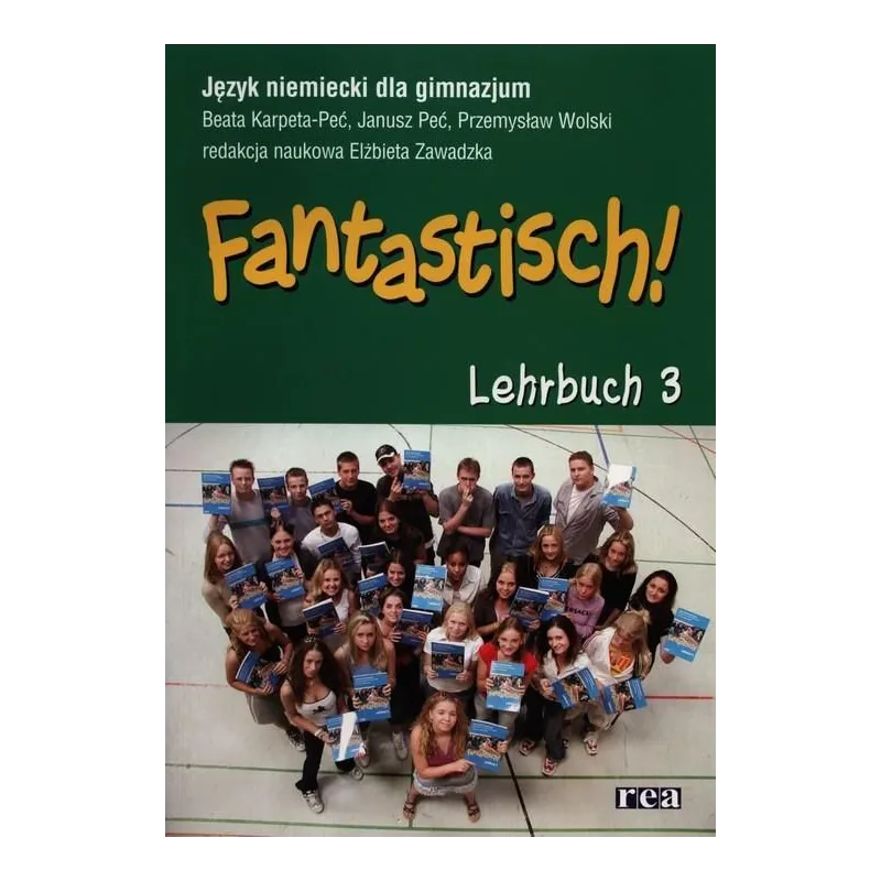 FANTASTISCH! LEHRBUCH3 +CD. JĘZYK NIEMIECKI. Janusz Peć, Beata Karpeta-Peć, Przemysław Wolski - Rea