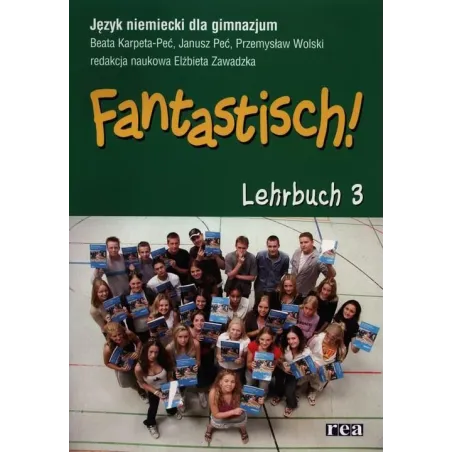FANTASTISCH! LEHRBUCH3 +CD. JĘZYK NIEMIECKI. Janusz Peć, Beata Karpeta-Peć, Przemysław Wolski - Rea