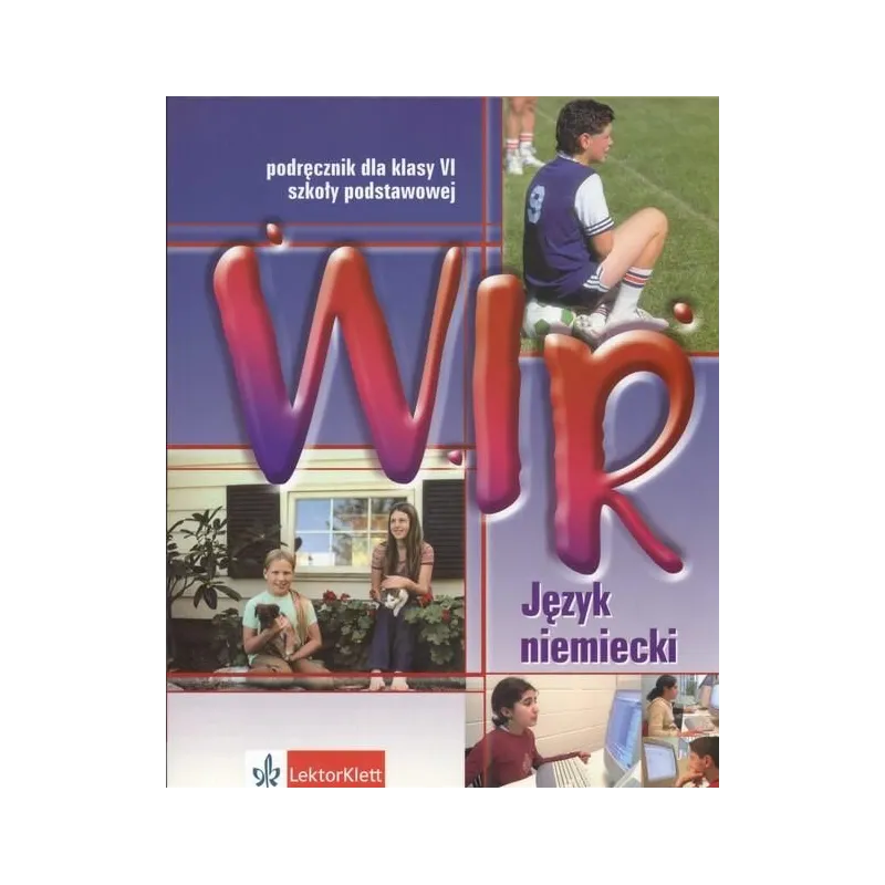 WIR 6 JĘZYK NIEMIECKI PODRĘCZNIK +CD SZKOŁA PODSTAWOWA Giorgio Motta - LektorKlett