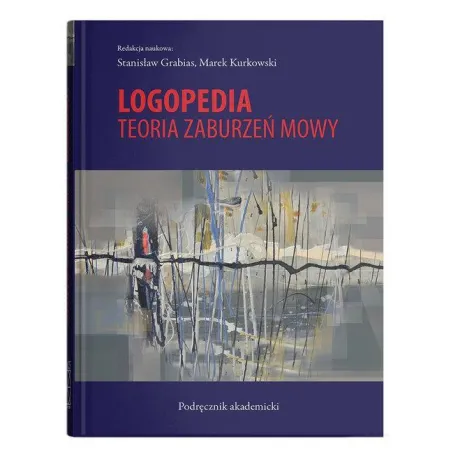 LOGOPEDIA. TEORIA ZABURZEŃ MOWY PODRĘCZNIK AKADEMICKI