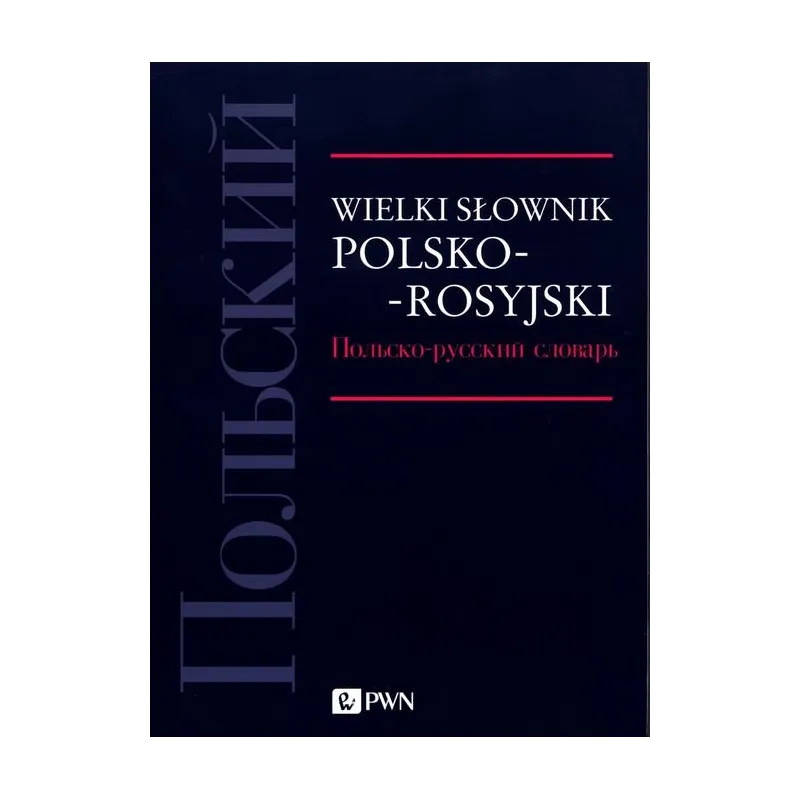 WIELKI SŁOWNIK POLSKOROSYJSKI.