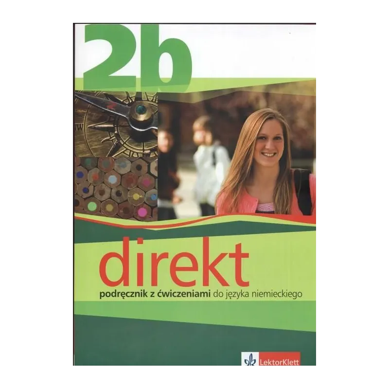 DIREKT 2B. PODRĘCZNIK Z ĆWICZENIAMI +CD. JĘZYK NIEMIECKI.LICEUM, TECHNIKUM. Giorgio Motta, Beata Ćwikowska  