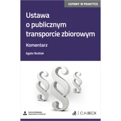 USTAWA O PUBLICZNYM TRANSPORCIE ZBIOROWYM. KOMENTARZ + WZORY DO POBRANIA