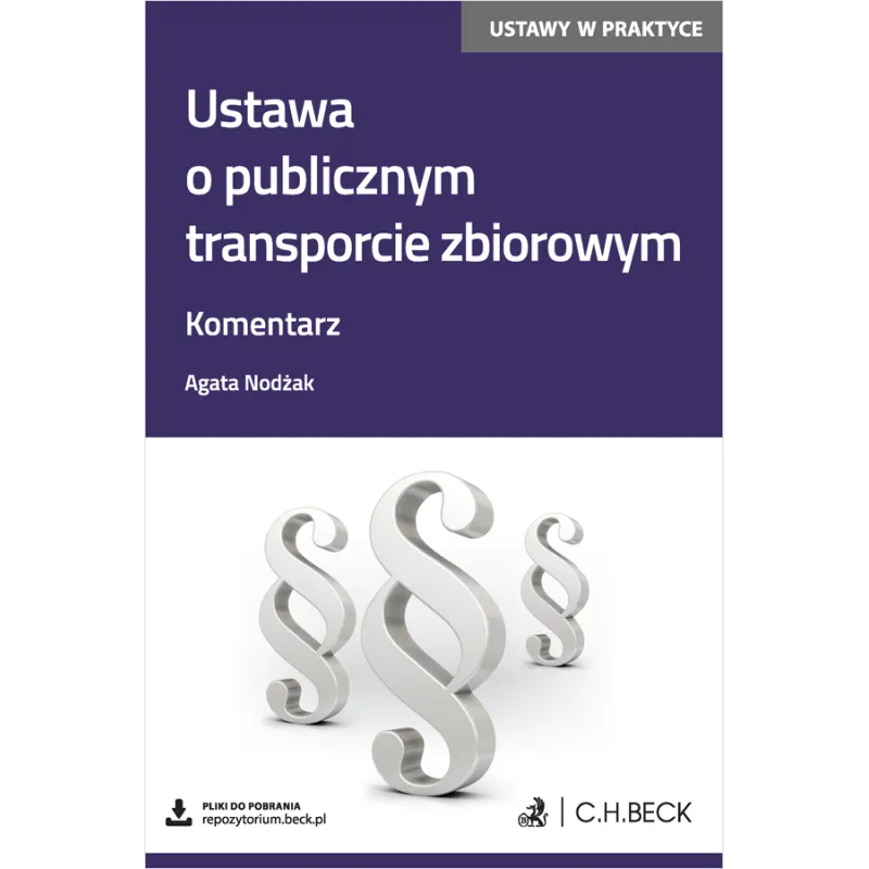 USTAWA O PUBLICZNYM TRANSPORCIE ZBIOROWYM. KOMENTARZ + WZORY DO POBRANIA