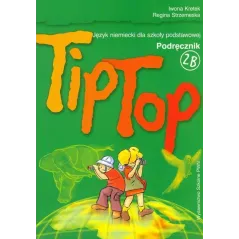 TIP TOP 2B. PODRĘCZNIK. JĘZYK NIEMIECKI. SZKOLA PODSTAWOWA. Iwona Kretek, Regina Strzemeska - Wydawnictwo Szkolne PWN