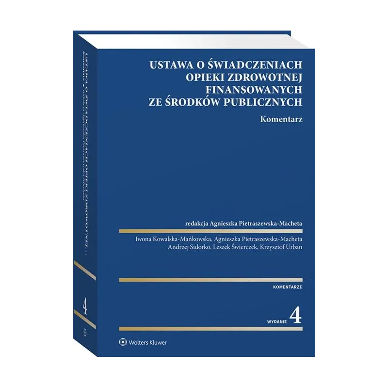 USTAWA O ŚWIADCZENIACH OPIEKI ZDROWOTNEJ FINANSOWANYCH ZE ŚRODKÓW PUBLICZNYCH. KOMENTARZ