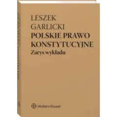 POLSKIE PRAWO KONSTYTUCYJNE. ZARYS WYKŁADU