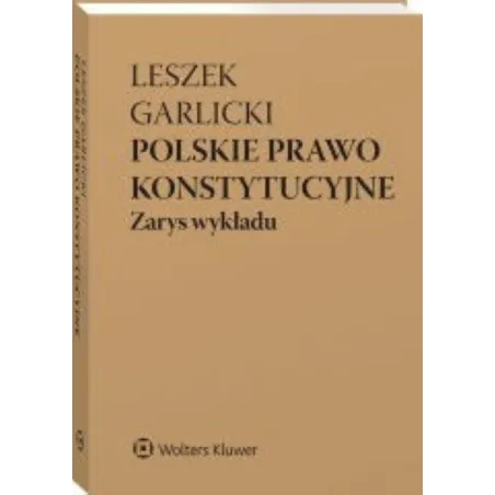 POLSKIE PRAWO KONSTYTUCYJNE. ZARYS WYKŁADU