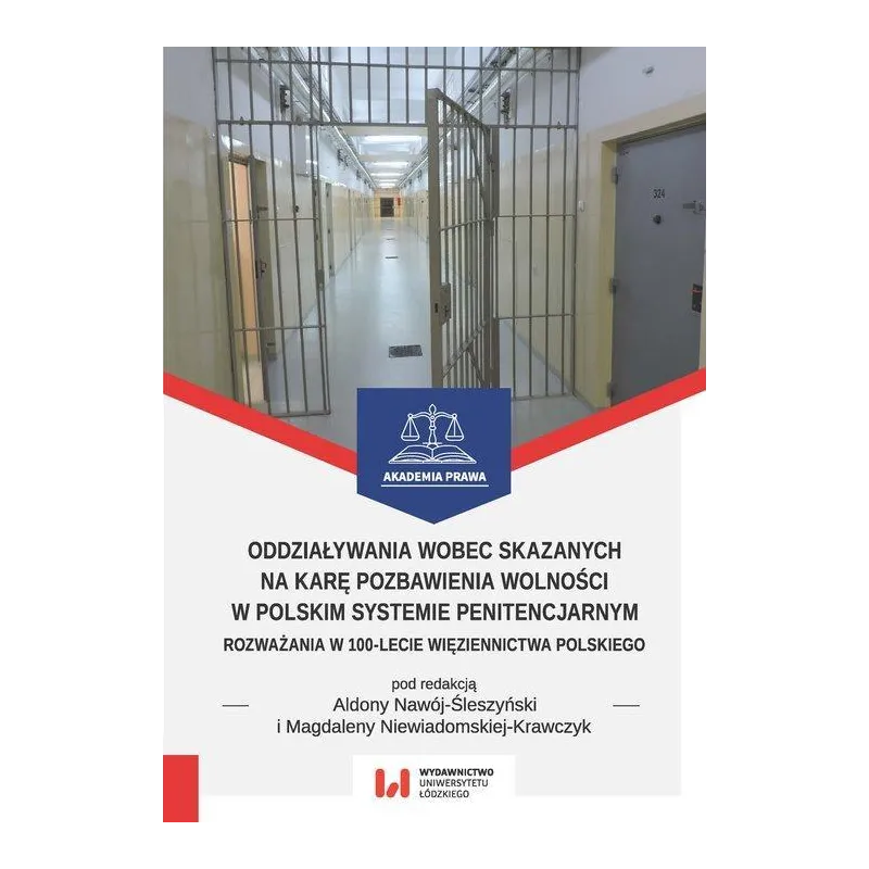 ODDZIAŁYWANIA WOBEC SKAZANYCH NA KARĘ POZBAWIENIA WOLNOŚCI W POLSKIM SYSTEMIE PENITENCJARNYM