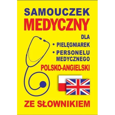 SAMOUCZEK MEDYCZNY DLA PIELĘGNIAREK I PERSONELU MEDYCZNEGO POLSKOANGIELSKI ZE SŁOWNIKIEM Jacek Gordon