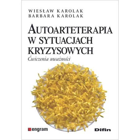 Autoarteterapia W Sytuacjach Kryzysowych. Ćwiczenia Uważności Autoarteterapia W Sytuacjach Kryzysowych. Ćwiczenia Uważności