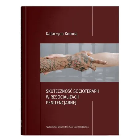 Skuteczność Socjoterapii W Resocjalizacji Penitencjarnej Skuteczność Socjoterapii W Resocjalizacji Penitencjarnej