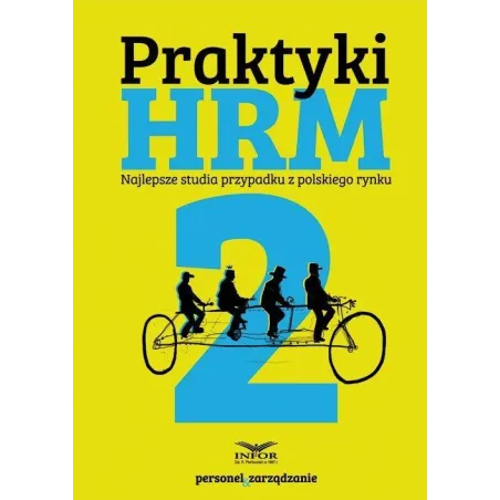 PRAKTYKI HRM 2 NAJLEPSZE STUDIA PRZYPADKU Z POLSKIEGO RYNKU