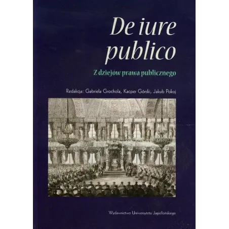 DE IURE PUBLICO. Z DZIEJÓW PRAWA PUBLICZNEGO