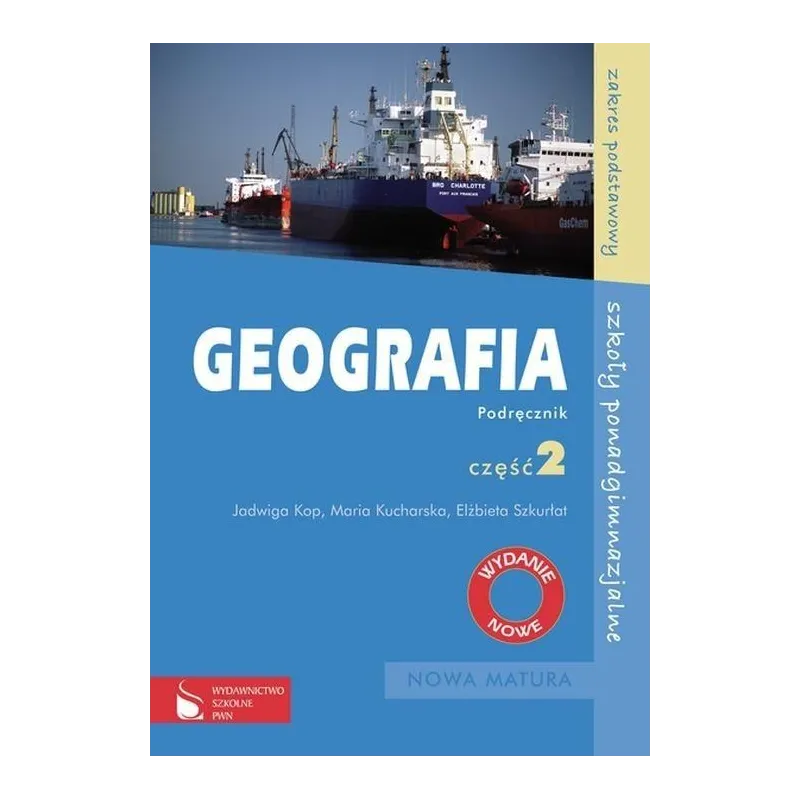 GEOGRAFIA. PODRĘCZNIK 2 LICEUM, TECHNIKUM. ZAKRES PODSTAWOWY. Jadwiga Kop - Wydawnictwo Szkolne PWN