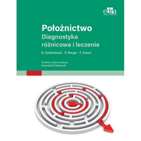 Położnictwo. Diagnostyka Różnicowa I Terapia Położnictwo. Diagnostyka Różnicowa I Terapia