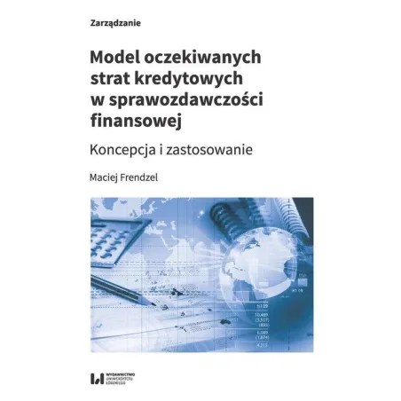 Model Oczekiwanych Strat Kredytowych W Sprawozdawczości Finansowej Model Oczekiwanych Strat Kredytowych W Sprawozdawczości Finansowej
