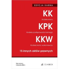 EDYCJA KARNA. KODEKS KARNY. KODEKS POSTĘPOWANIA KARNEGO. KODEKS KARNY WYKONAWCZY. 15 INNYCH AKTÓW PRAWNYCH