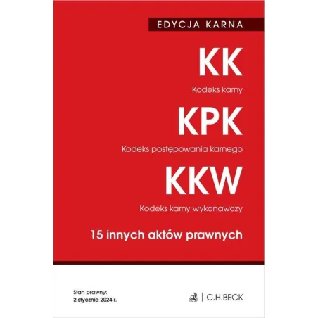 EDYCJA KARNA. KODEKS KARNY. KODEKS POSTĘPOWANIA KARNEGO. KODEKS KARNY WYKONAWCZY. 15 INNYCH AKTÓW PRAWNYCH