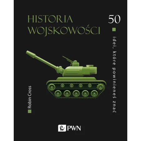 Historia wojskowości. 50 idei które powinieneś znać Robin Cross