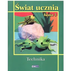 ŚWIAT UCZNIA TECHNIKA SZKOŁA PODSTAWOWA Aleksandra Kozyra - Wydawnictwo Juka