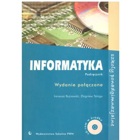 Informatka Podręcznik +Cd Liceum Technikum Ireneusz Bujnowski, Zbigniew Talaga Informatka Podręcznik +Cd Liceum Technikum Ireneusz Bujnowski, Zbigniew Talaga