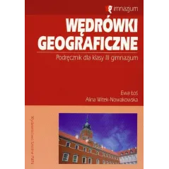 WĘDRÓWKI GEOGRAFICZNE3. PODRĘCZNIK. Alina Witek-Nowakowska, Ewa Łoś - Wydawnictwo Szkolne PWN