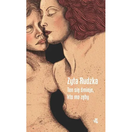 Ten się śmieje kto ma zęby Zyta Rudzka