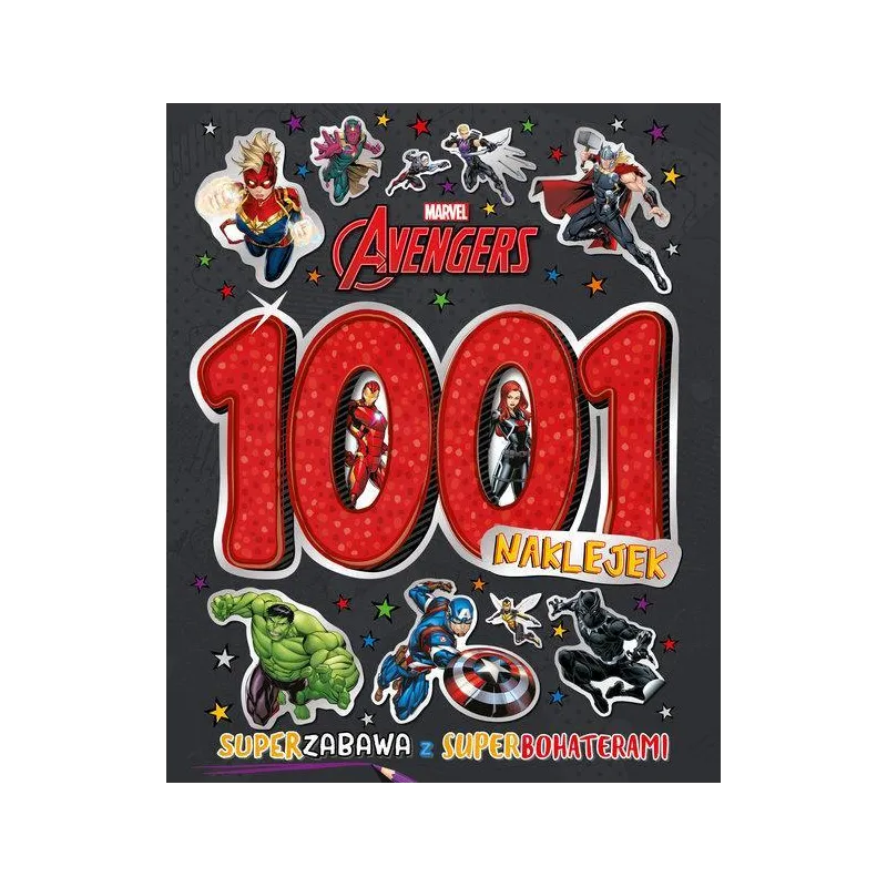 MARVEL AVENGERS. 1001 NAKLEJEK. ZABAWA Z SUPERBOHATERAMI