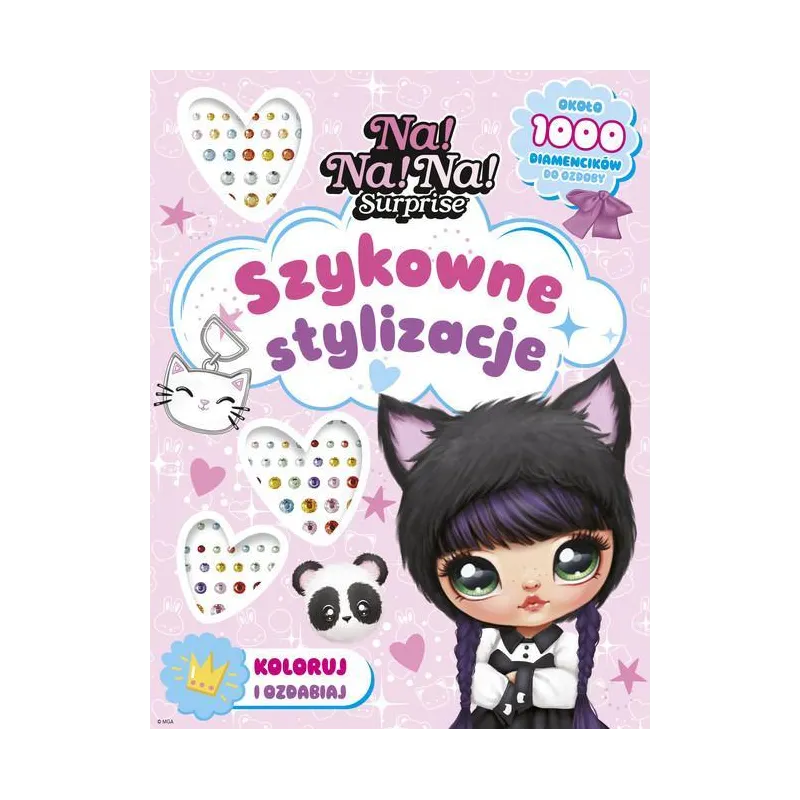 NA! NA! NA! SURPRISE. SZYKOWNE STYLIZACJE. KOLORUJ I OZDABIAJ
