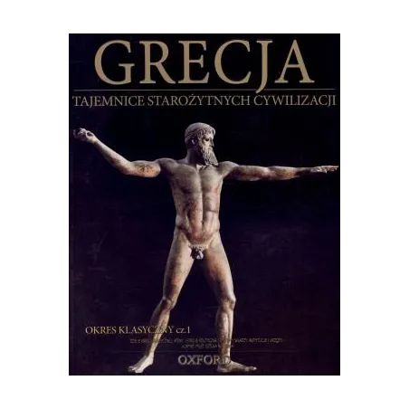 GRECJA TAJEMNICE STAROŻYTNYCH CYWILIZACJI 1 OKRES KLASYCZNY