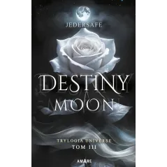 DESTINY MOON. TRYLOGIA UNIVERSE III