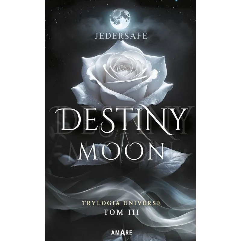 DESTINY MOON. TRYLOGIA UNIVERSE III