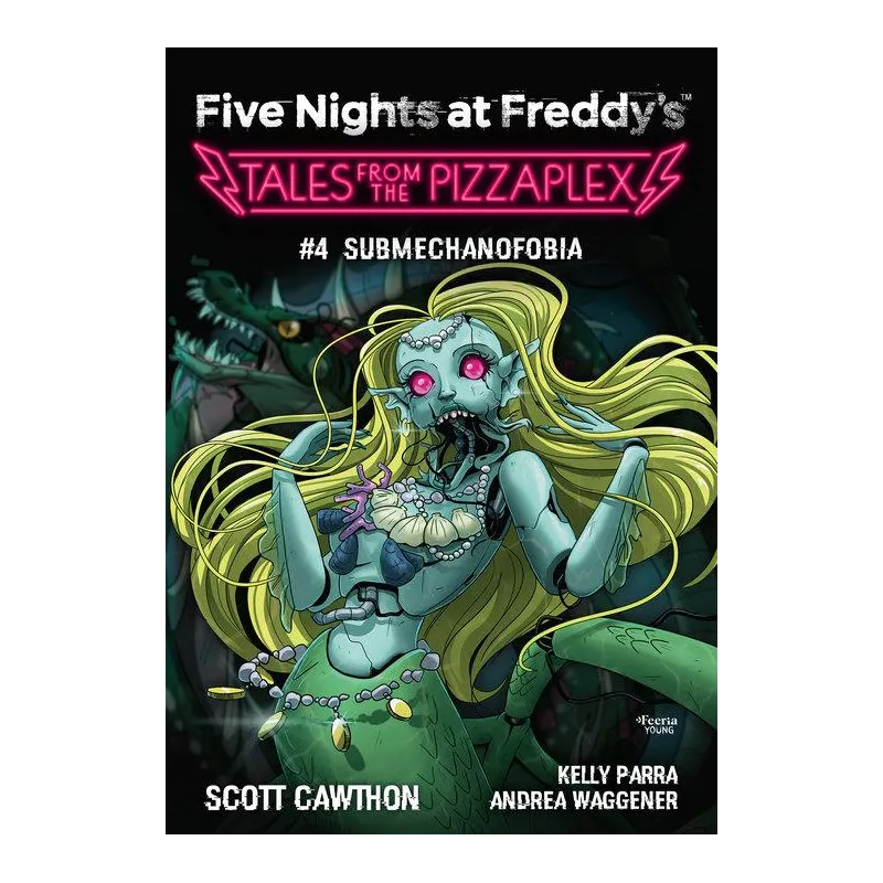 FIVE NIGHTS AT FREDDY'S: TALES FROM THE PIZZAPLEX. SUBMECHANOFOBIA TOM 4