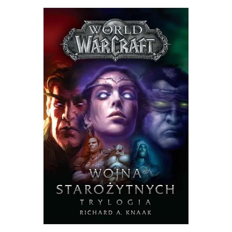 WORLD OF WARCRAFT. WOJNA STAROŻYTNYCH TRYLOGIA