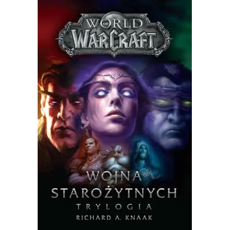 World Of Warcraft. Wojna Starożytnych Trylogia
