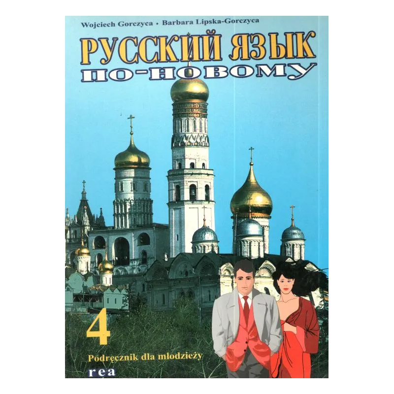 RUSSKIJ JAZYK PA NOWAMU4. PODRĘCZNIK. Wojciech Gorczyca